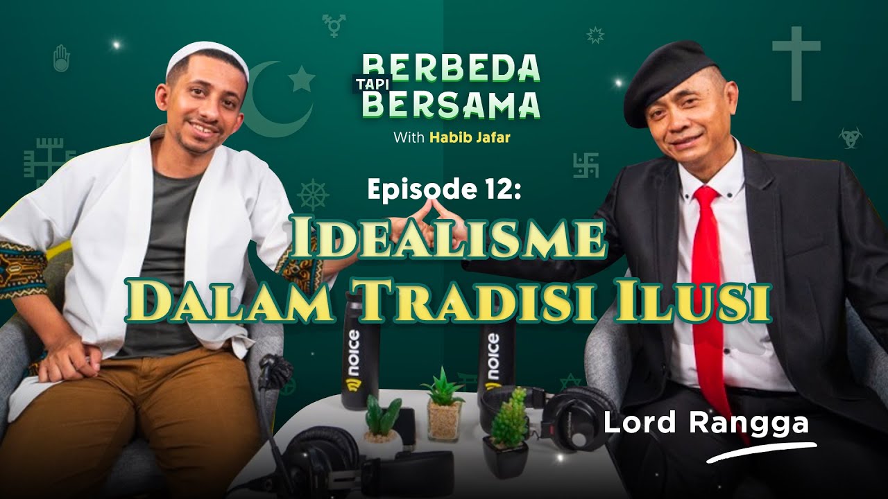 Idealisme dalam Tradisi Ilusi | Berbeda Tapi Bersama Eps 12 bareng Lord Rangga