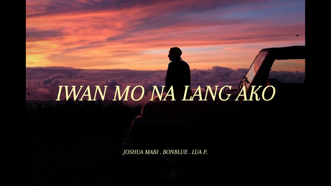 IWAN MO NA LANG AKO - Joshua Mari, Bonblue & Lua P. | (Audio)