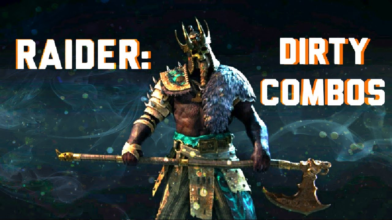 [For Honor] DIRTY RAIDER COMBOS!