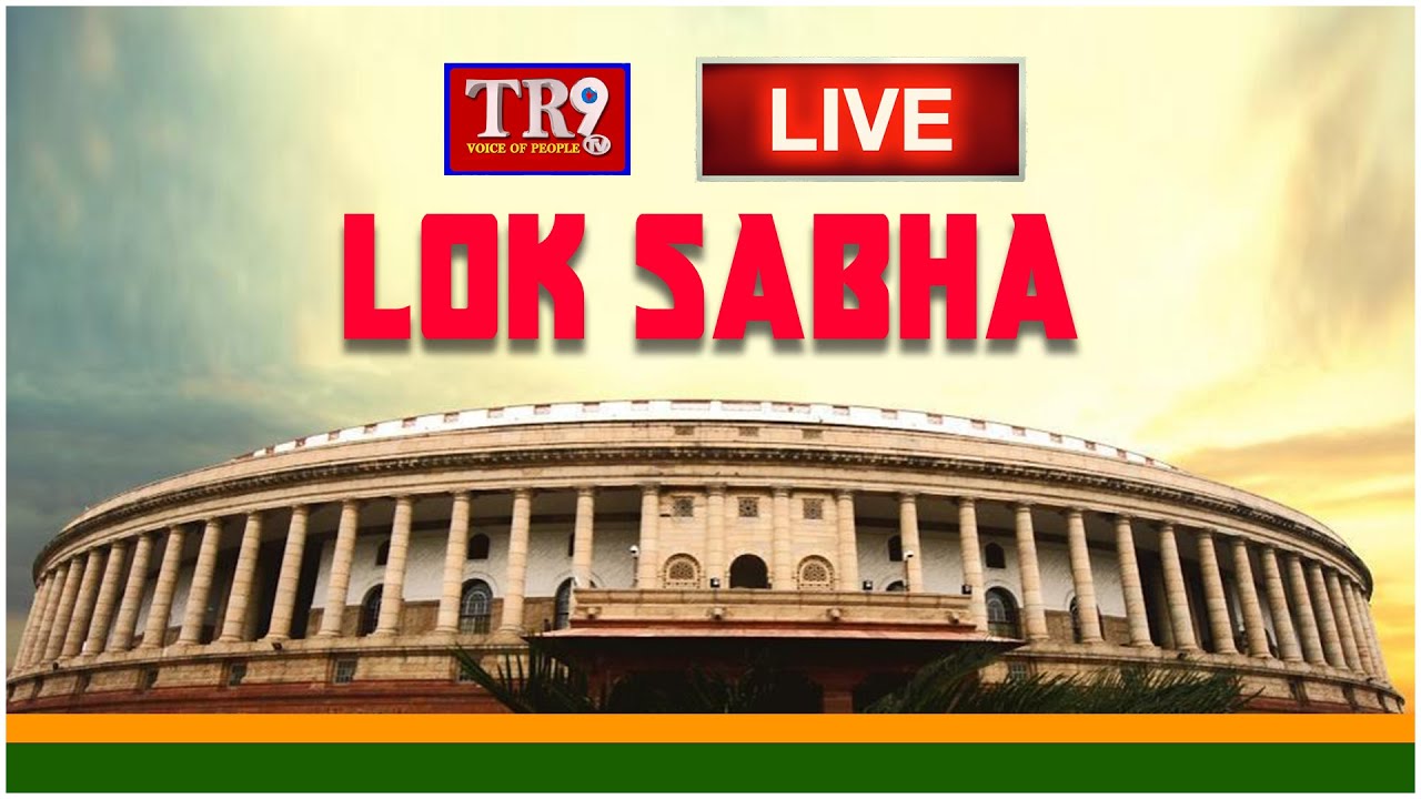 LIVE : Lok Sabha ||#tr9tvlive