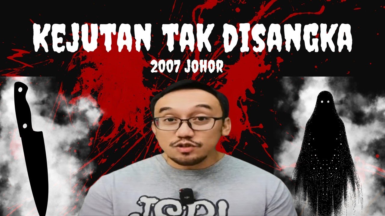 #311     KEJUTAN YANG TAK DISANGKA (2001 Johor)