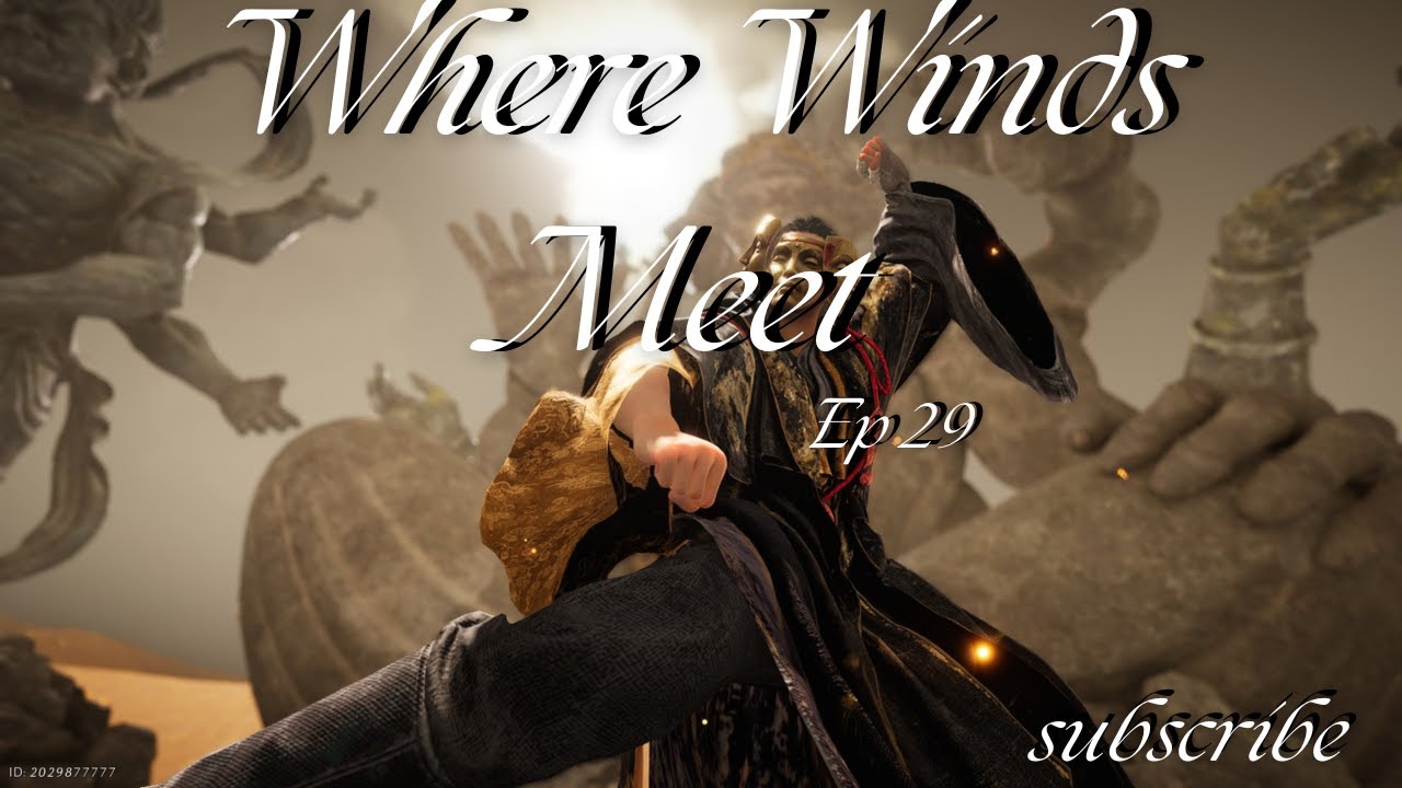 Where Winds Meet Ep29,(Redif du 09/01/2026 )