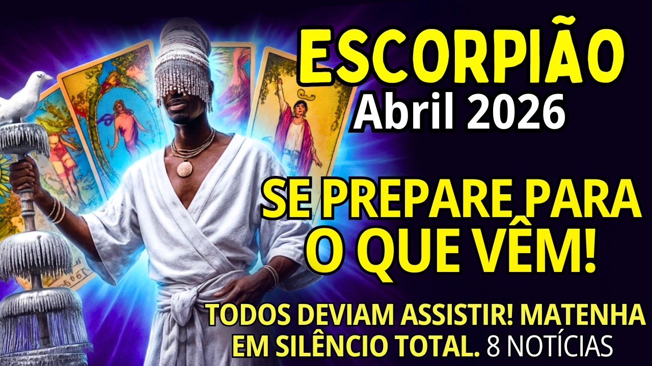 ESCORPI&Atilde;O Abril/2026 ♏ V&Atilde;O TER QUE ENGOLIR! ALGU&Eacute;M PERDEU O PODER SOBRE VOC&Ecirc;!😱 UM CONTRATO ASSINADO🎁