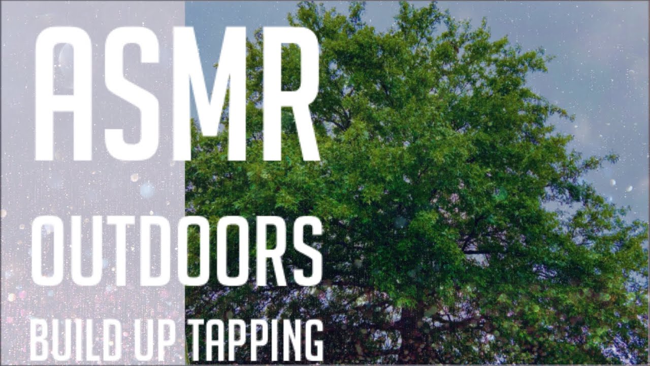 ASMR:Lofi Outdoors build up tapping/camera tapping (Sound assortment)