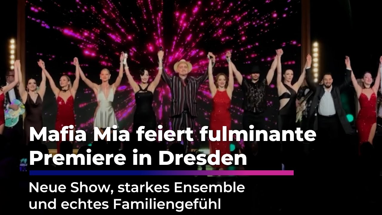 Mafia Mia feiert fulminante Premiere in Dresden I Sachsen Fernsehen