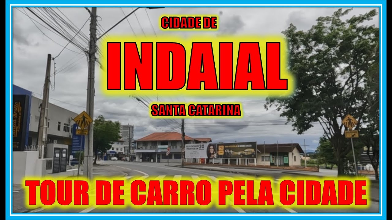 TOUR DE CARRO PELA CIDADE DE INDAIAL - SC