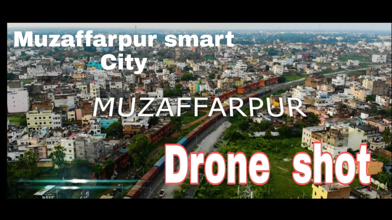 MUZAFFARPUR  SMART CITY  ||MY HOMETOWN MUZAFFARPUR|| DRONE SHOT|| VLOG:-13