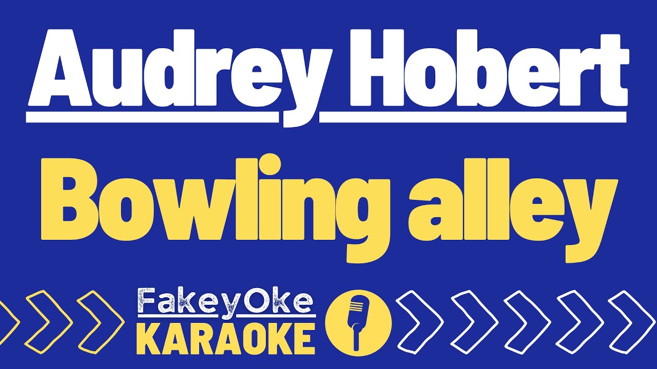 Audrey Hobert - Bowling alley [Karaoke]