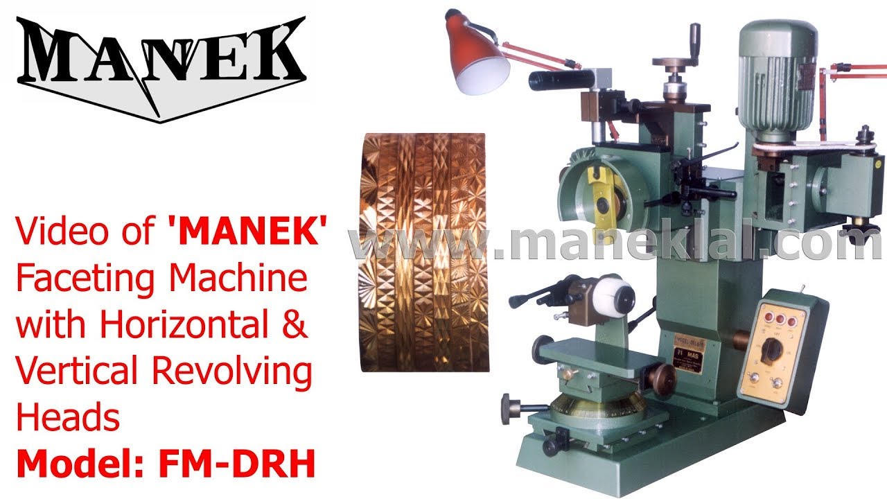 'MANEK' - Faceting Machine Model: FM-DRH