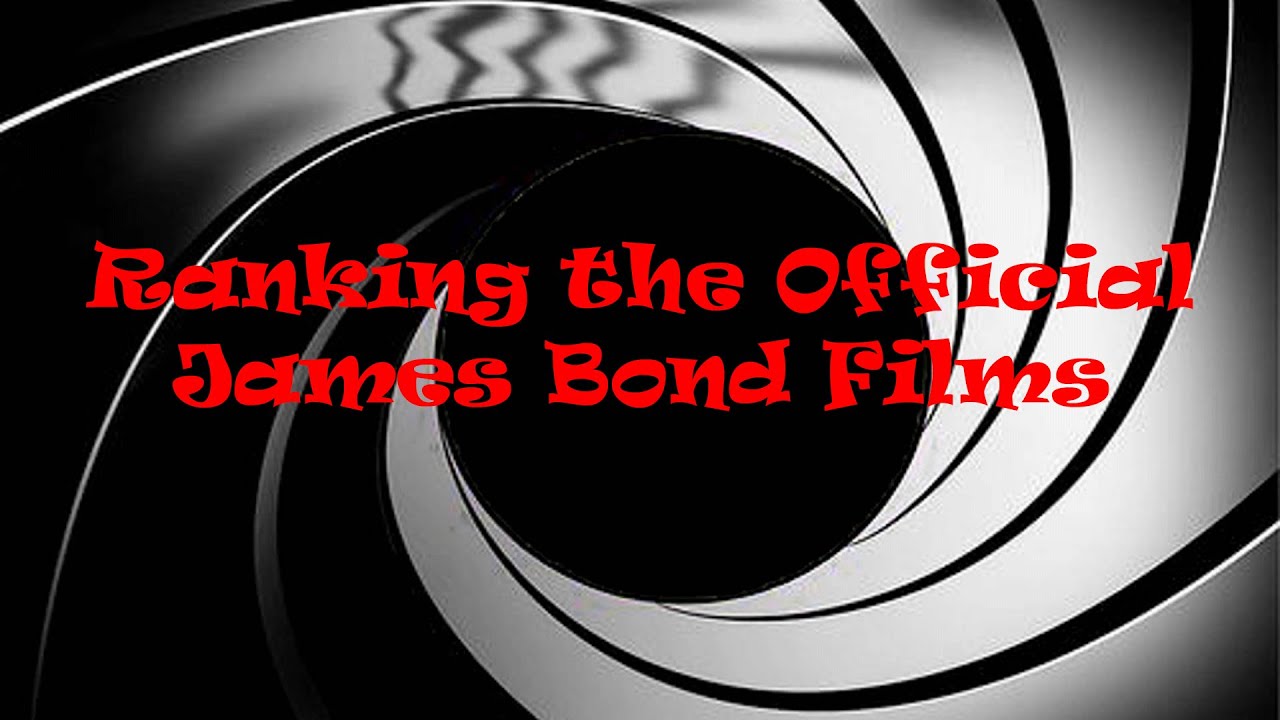 Ranking the Official James Bond Films