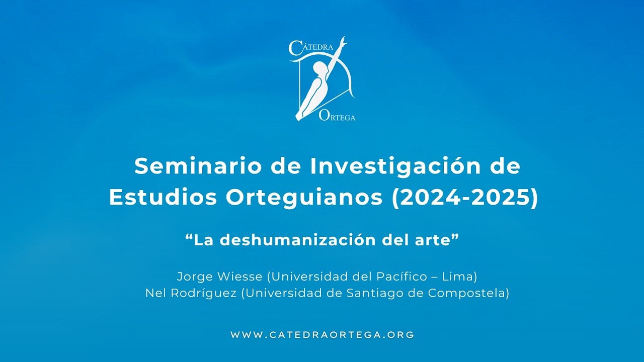 Curso 2024-2025. 2ª sesión del Seminario de Investigación de Estudios Orteguianos