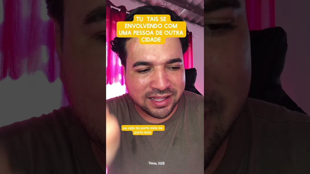 Tu tais se envolvendo com uma pessoa de outra cidade 