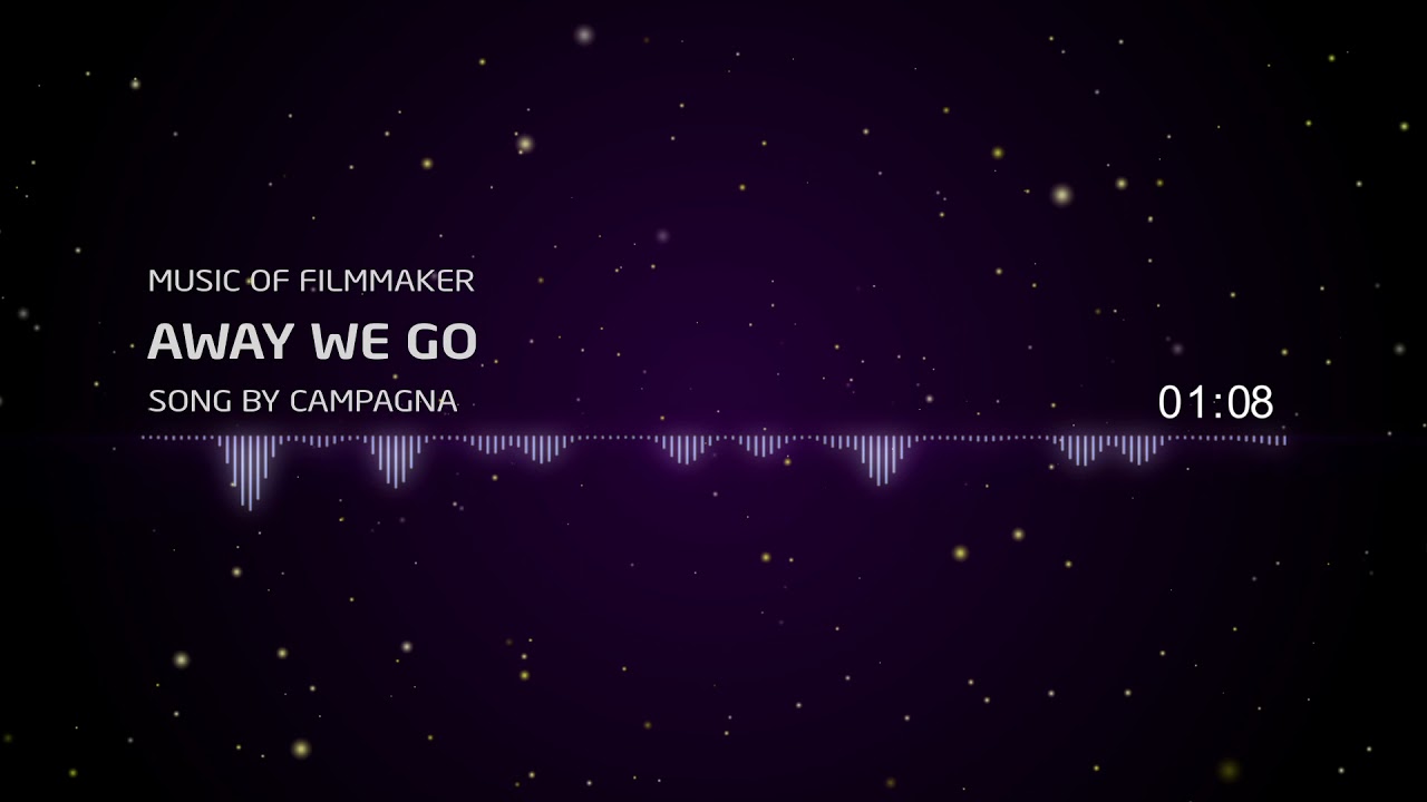Music Of Filmmaker - Away We Go - Song By Campagna