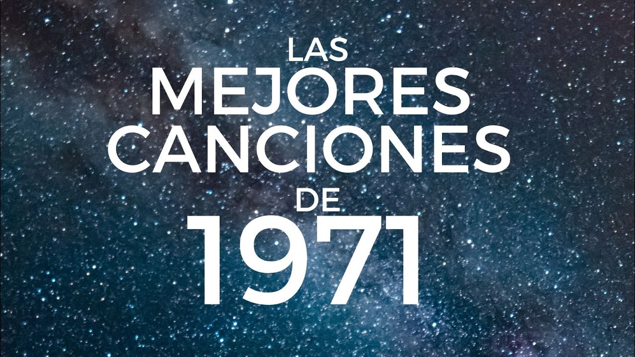 Las mejores canciones de 1971