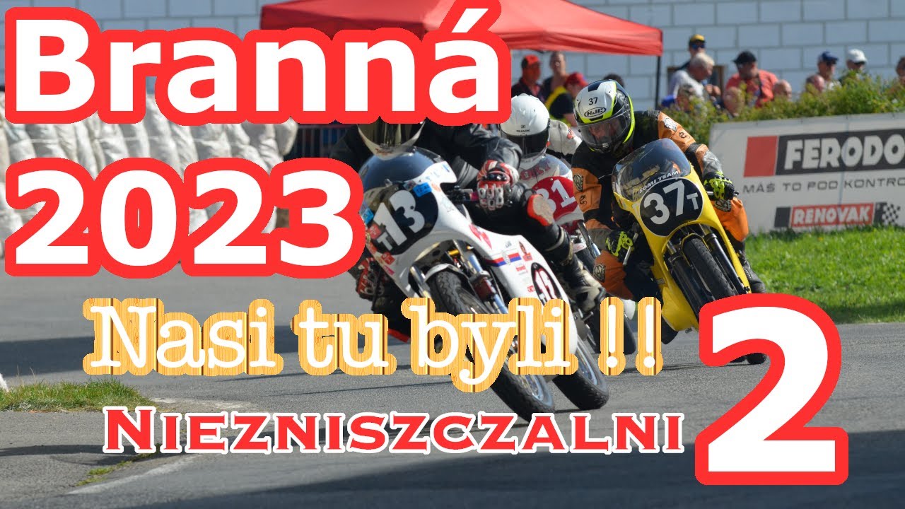 NASI TU BYLI!  Branná 2023 Kolštejnský okruh,  Polacy  i ich historie motocyklowe