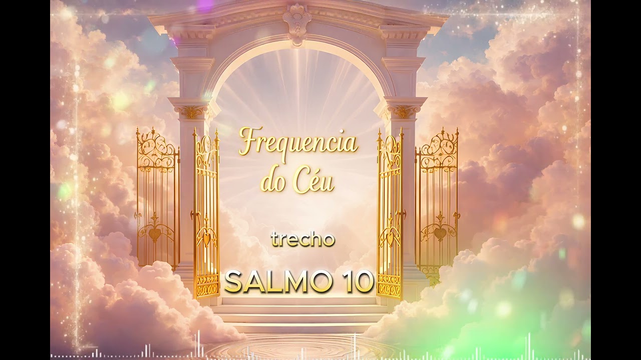 Frequência do Céu — Salmo 10 | Deus Ouve o Clamor