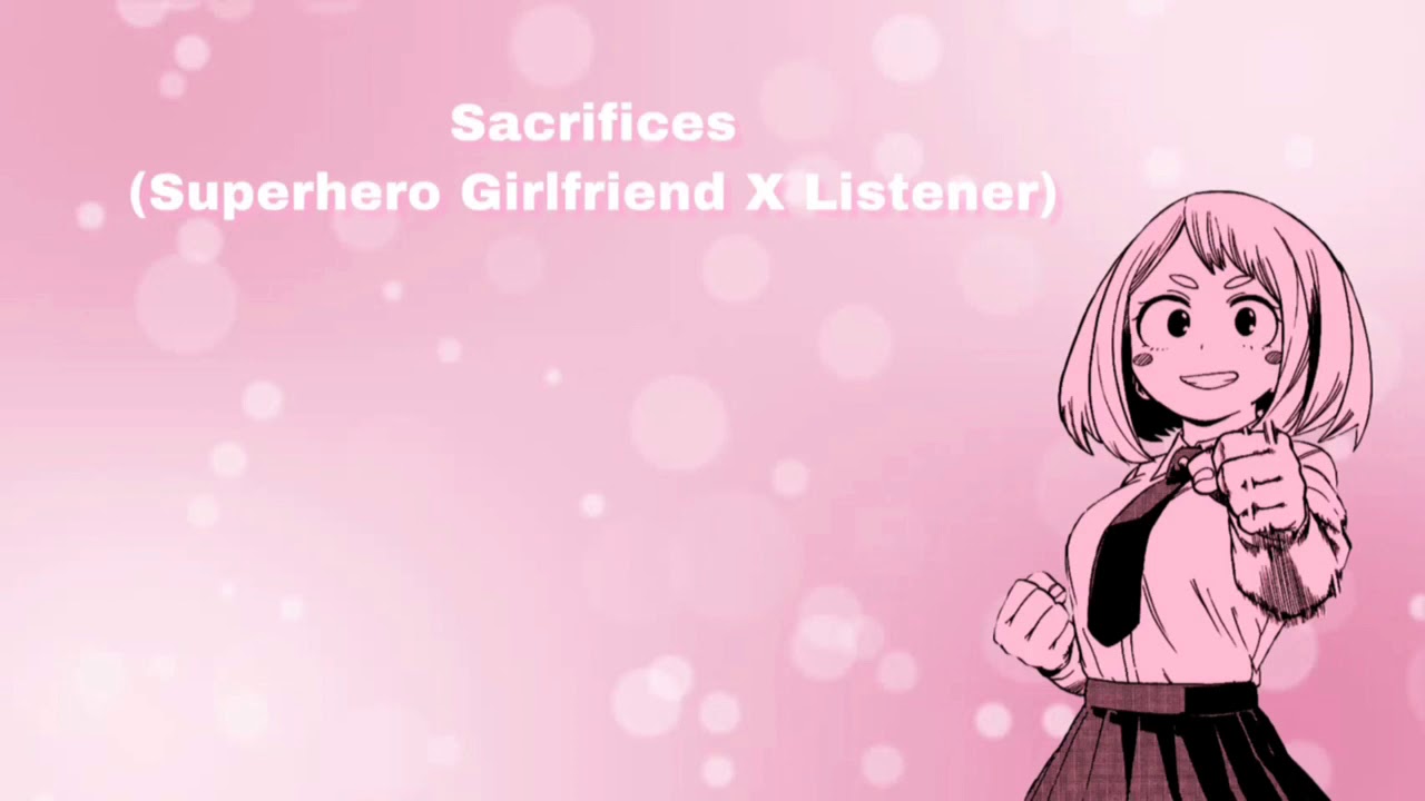 Sacrifices (Superhero Girlfriend X Listener) (F4A)