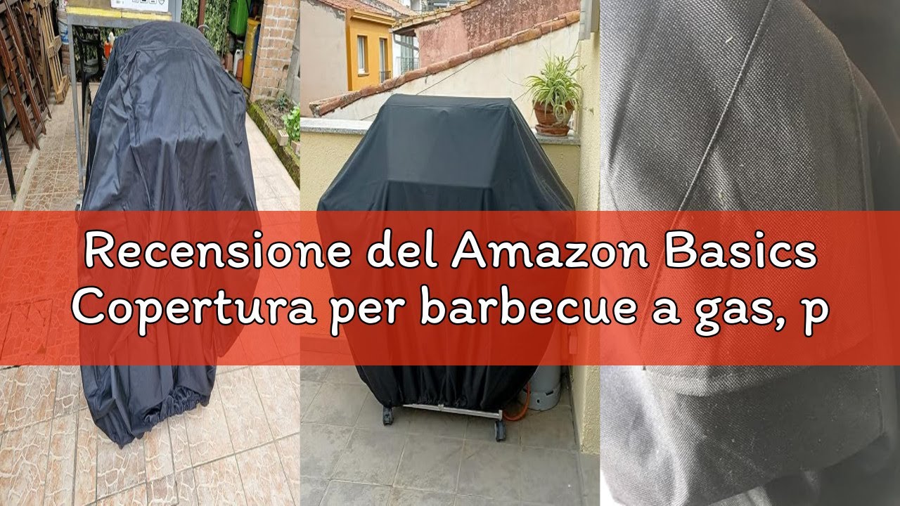 Recensione del Amazon Basics Copertura per barbecue a gas, per esterni, impermeabile, 117 x 61 x 117