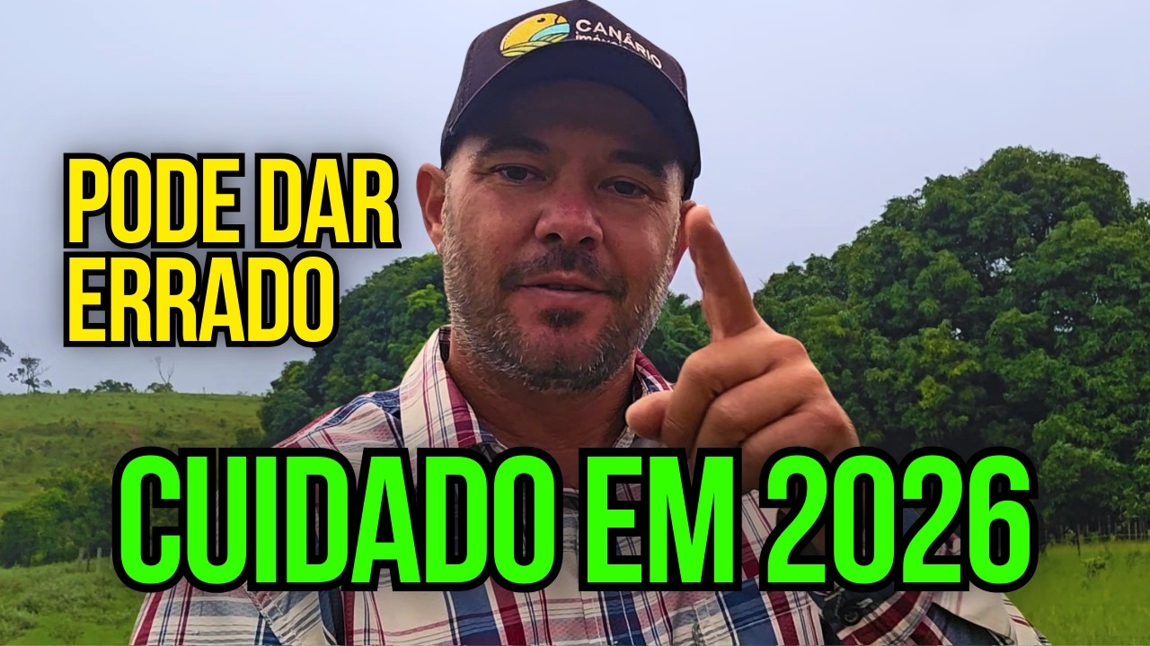 O ERRO QUE MUITOS VÃO COMETER AO COMPRAR FAZENDA EM 2026!