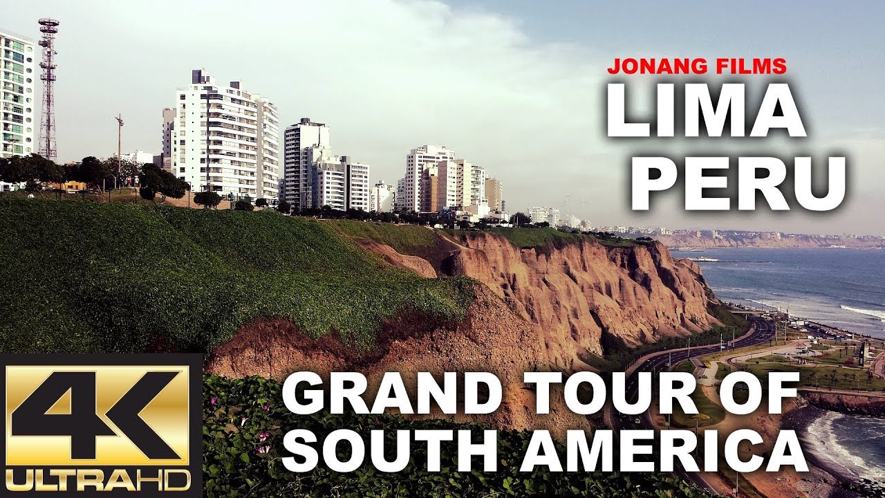 LIMA PERU [GRAND TOUR OF SOUTH AMERICA] 4K