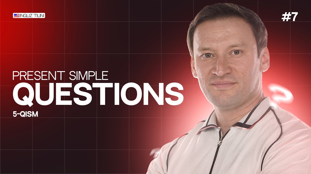 Present Simple Questions | 7-dars | Ingliz tilini 0 dan o'rganish