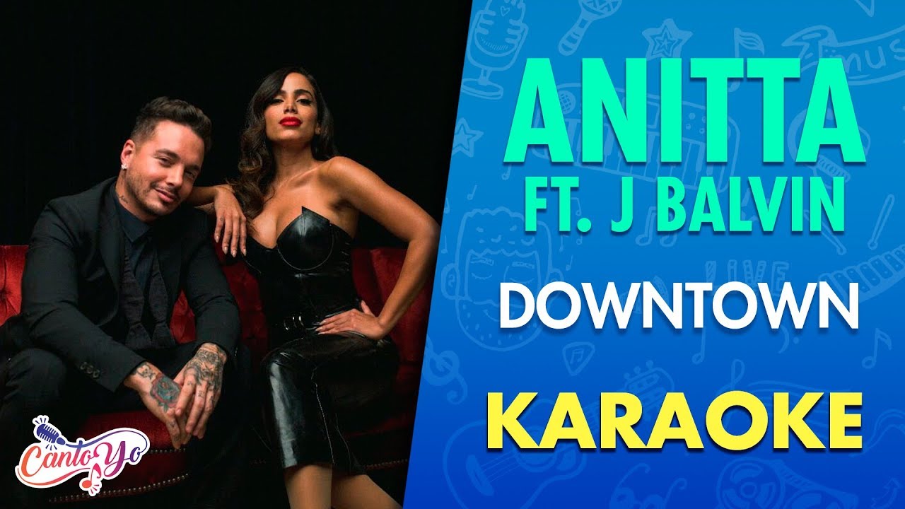 Anitta & J Balvin - Downtown (Cante Junto) | CantoYo