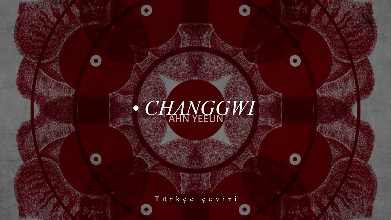changgwi | ahn yeeun | türkçe çeviri