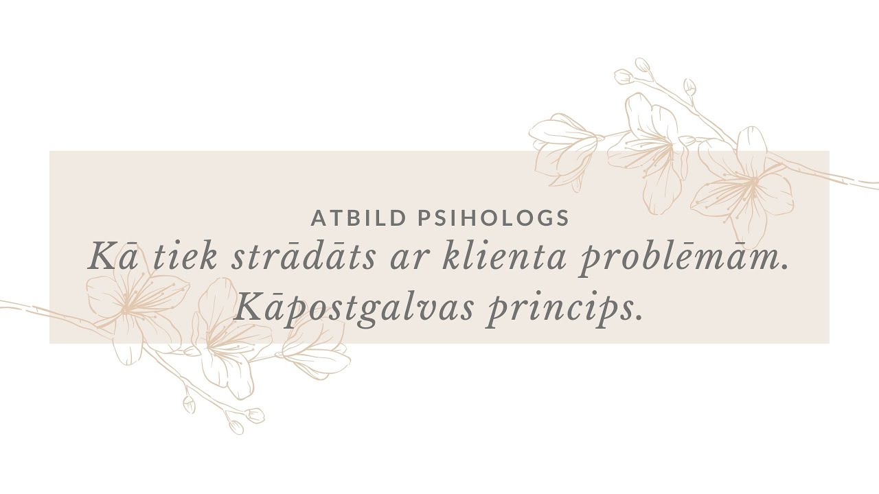 Kā psihologs strādā ar klienta problēmām