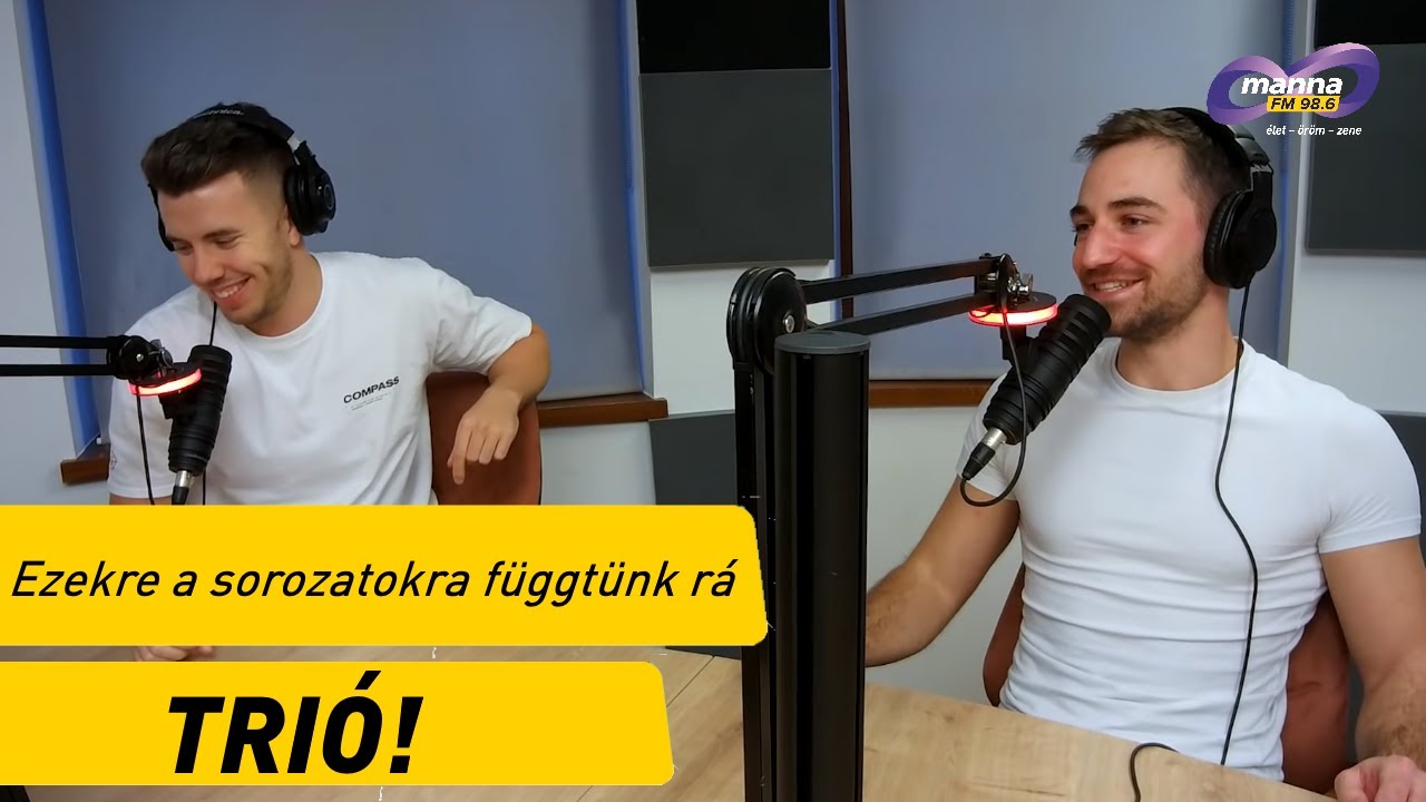 Ezekre a sorozatokra függtünk rá! | TRIÓ! | Manna FM