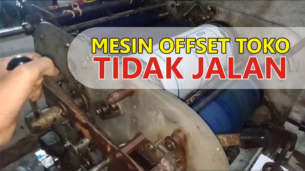 mesin offset toko tidak jalan