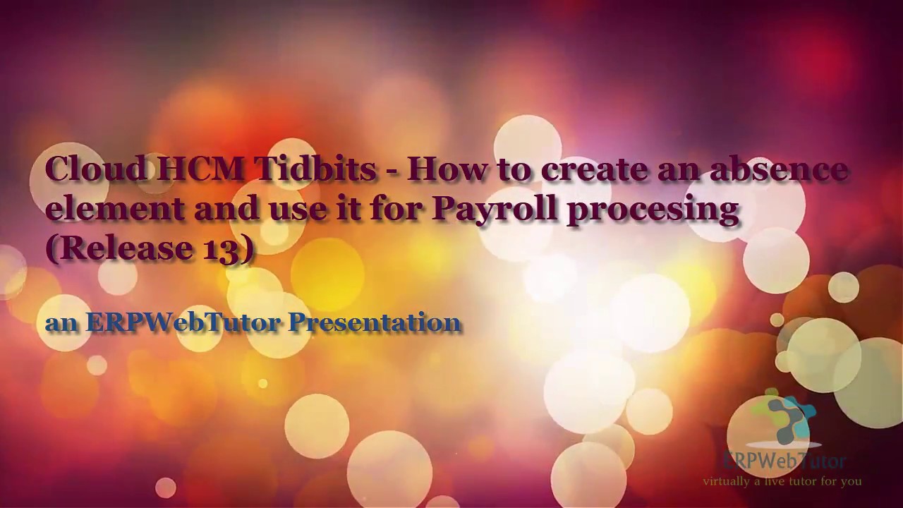 Create Absence element and integrate with Payroll processing