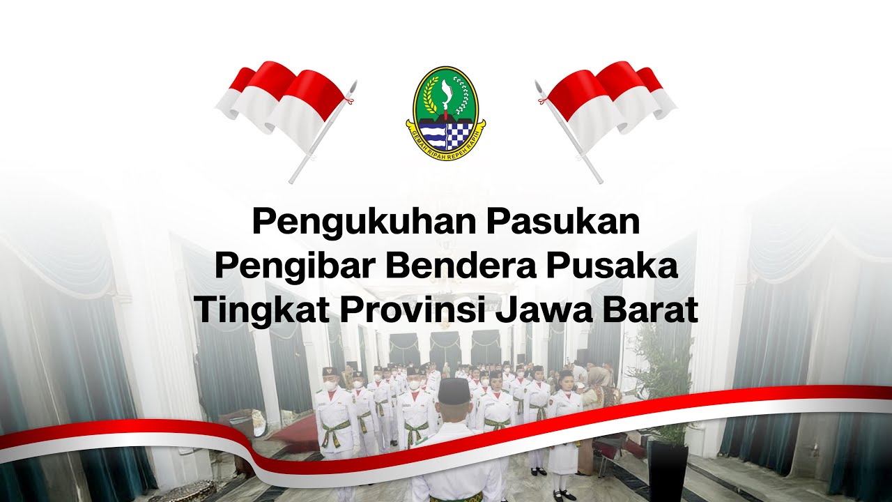 Pengukuhan Pasukan Pengibar Bendera Pusaka Tingkat Provinsi Jawa Barat Tahun 2025