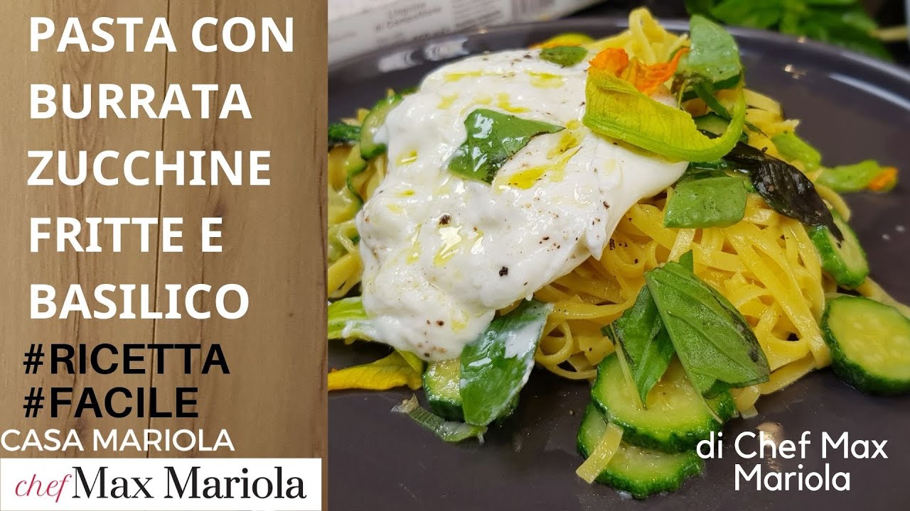 PASTA CON BURRATA ZUCCHINE FRITTE E BASILICO #ricetta #facile di @ChefMaxMariola da #CasaMariola