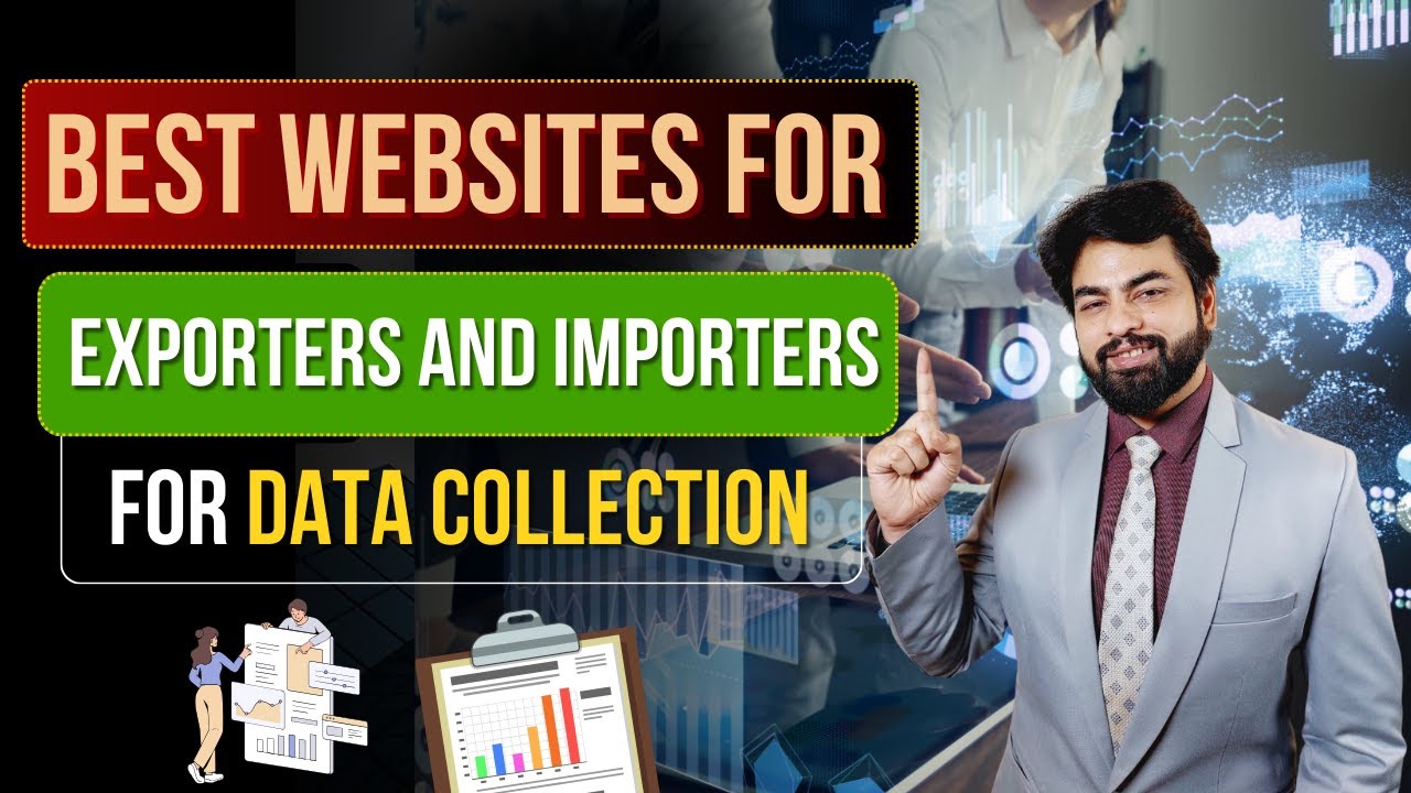 Best Websites For Exporters and Importers for&nbsp;Data&nbsp;Collection | By Harsh Dhawan