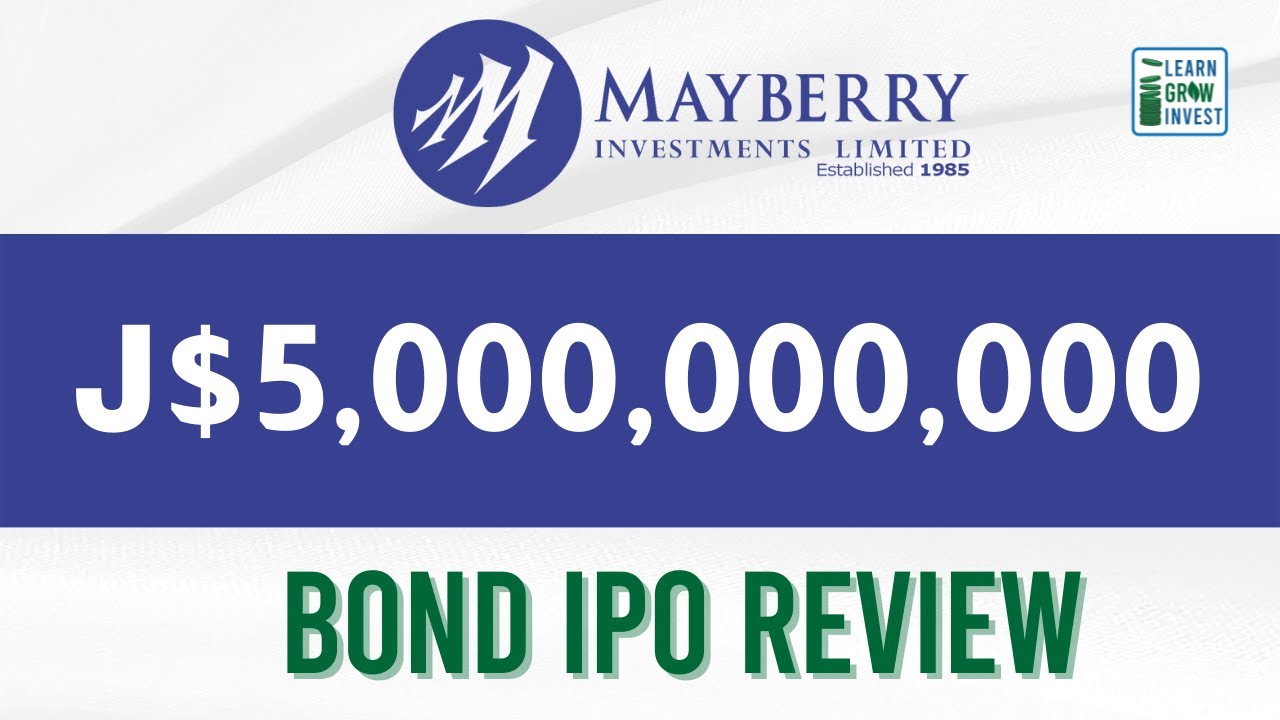 Mayberry Investments Limited (MIL) - Bond IPO Prospectus Review