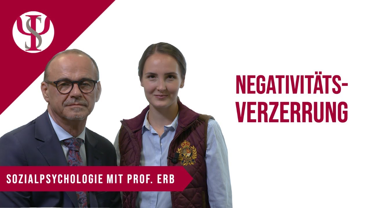 Negativit&auml;tsverzerrung | Sozialpsychologie mit Prof. Erb