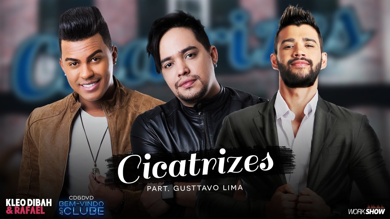 Kleo Dibah e Rafael - Cicatrizes Part. Gusttavo Lima (DVD BEM VINDO AO CLUBE)