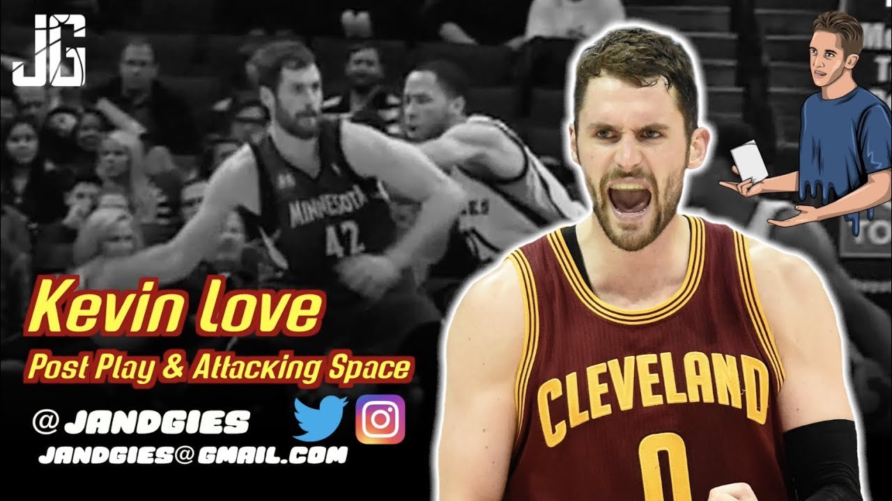 KEVIN LOVE #11: Post Play & Free Space