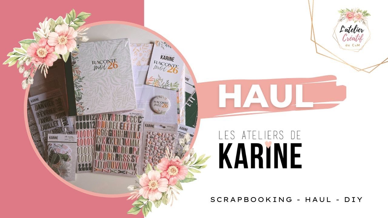 HAUL Les Ateliers de Karine🤩Je me lance dans le RACONTE MOI 2026 #scrapbooking@Les Ateliers de Karine