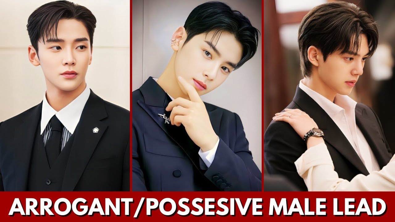 TOP "ARROGANT MALE LEAD" K-DRAMAS | POSSESSIVE MALE LEAD KDRAMAS | BEST KDRAMAS 2024