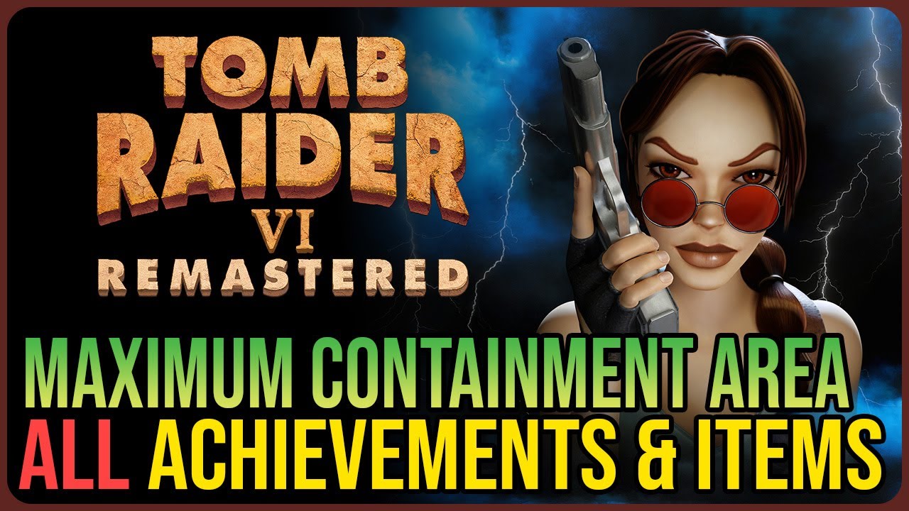 Maximum Containment Area 100% Walkthrough – Tomb Raider 6 Remastered – Collectibles & Achievements