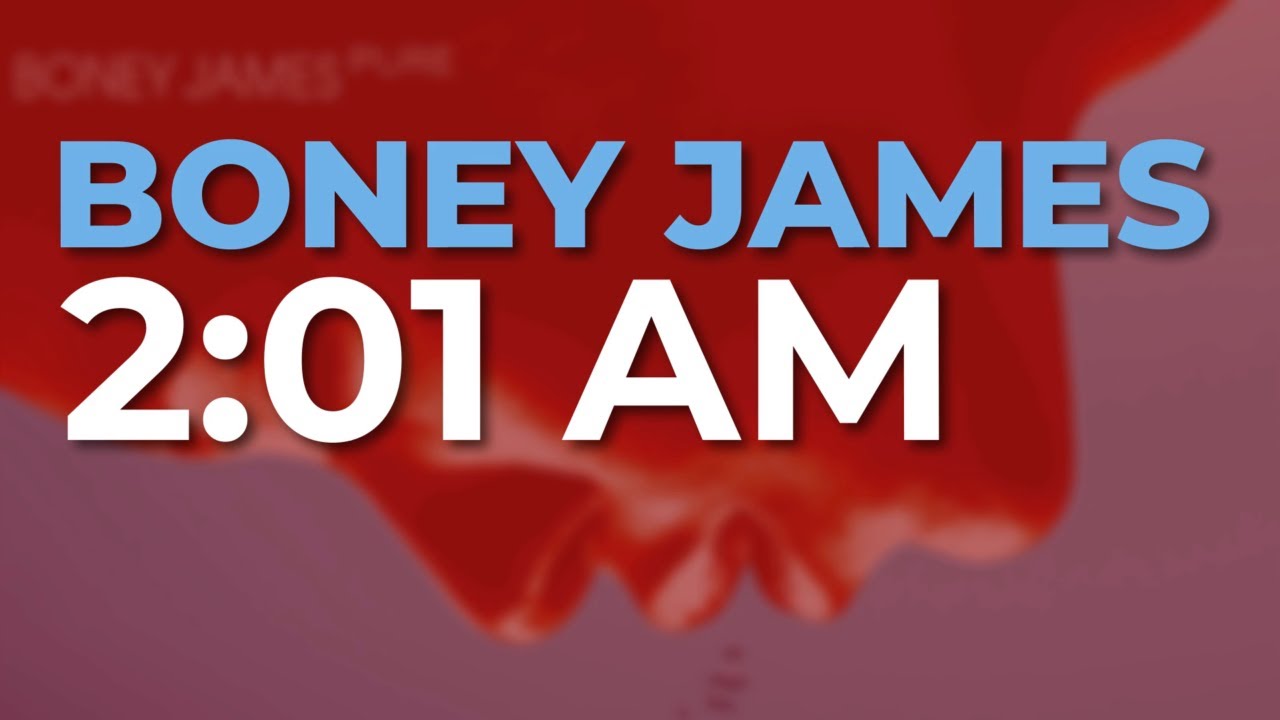 Boney James - 2:01 AM (Official Audio)