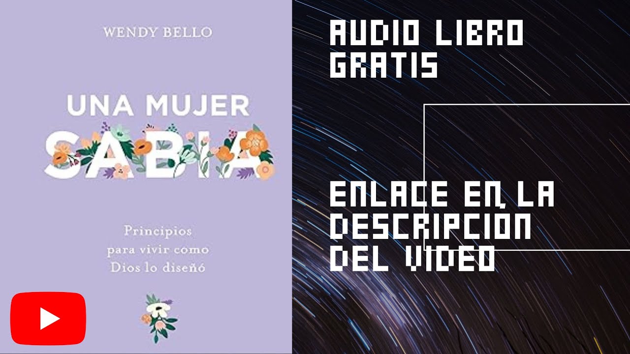 Una mujer sabia, Wendy Bello, audio libro gratis completo, voz humana real.