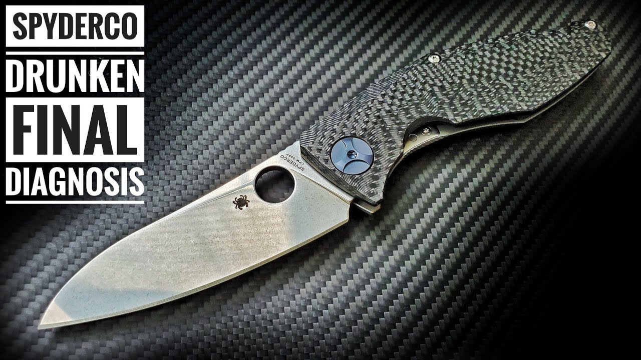 Spyderco Drunken Final Diagnosis -- The Finest Spyderco Ever