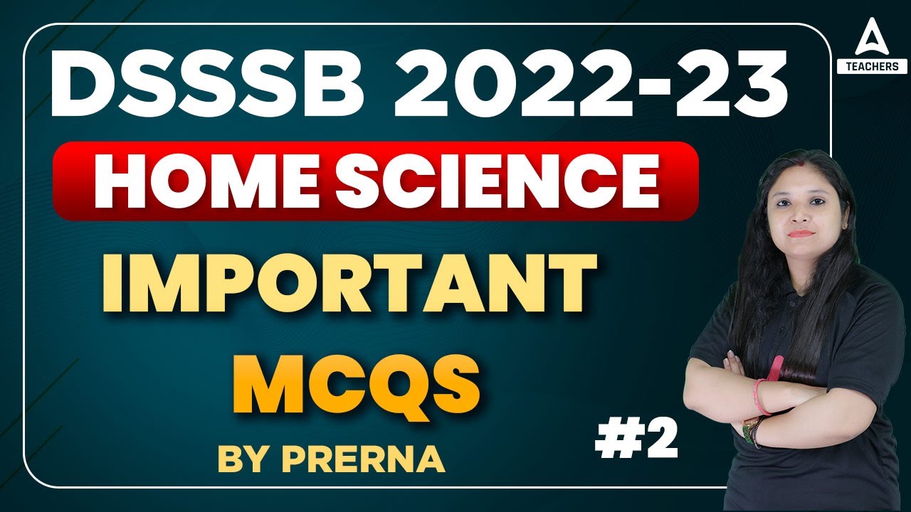 DSSSB/UP TGT PGT 2022 | Home Science | Important MCQs Part 2| By Prerna Verma