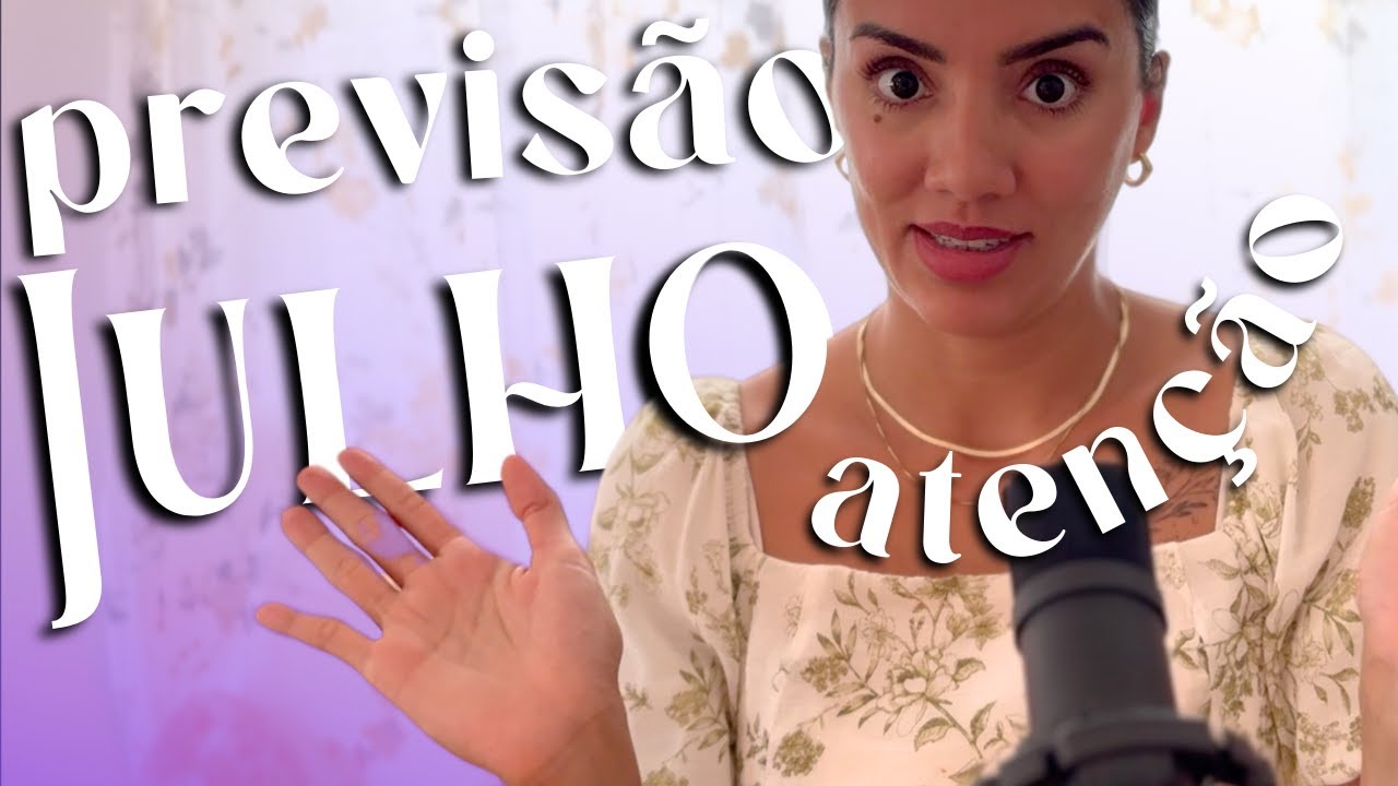 JULHO, Prepare-se para um Mês Intenso de Crescimento e Limpezas Emocionais
