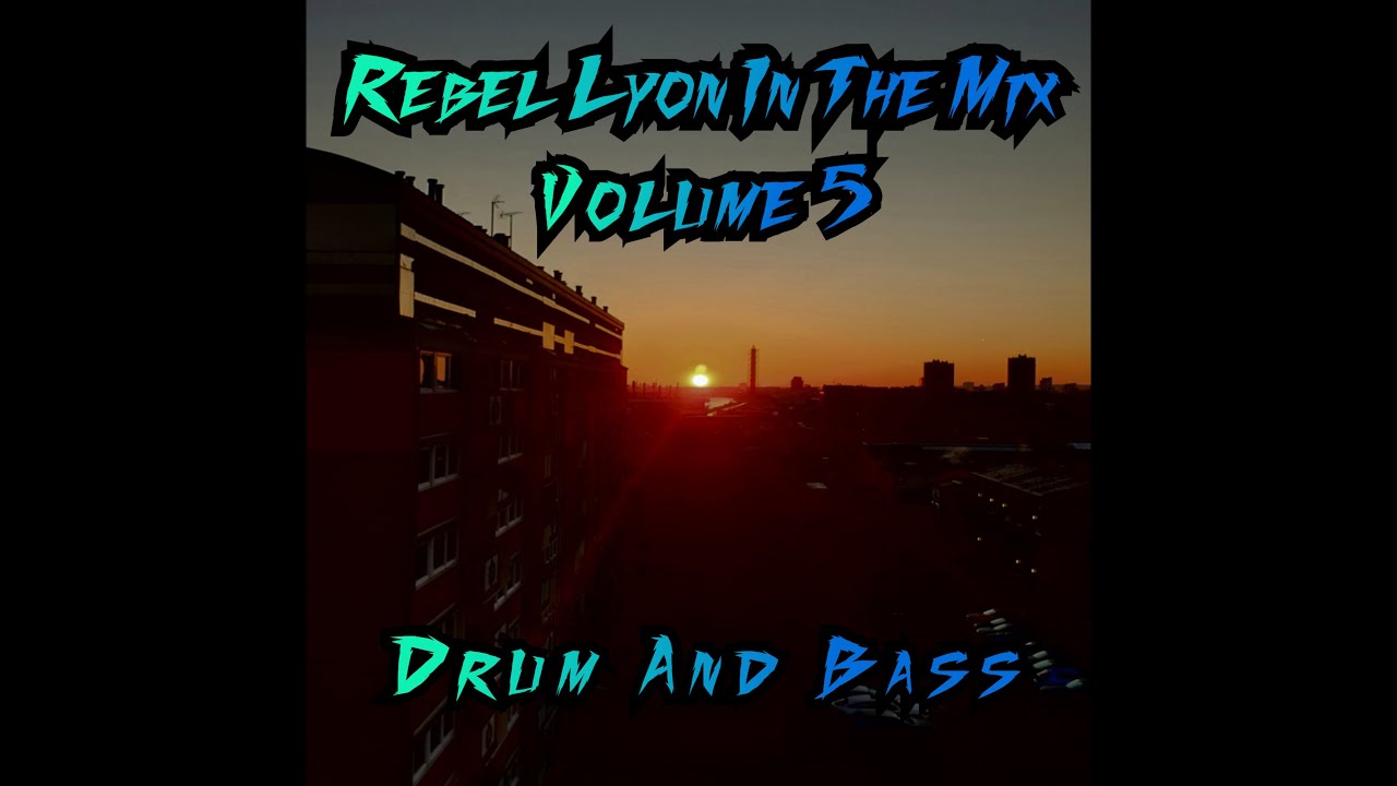 Rebel Lyon In The Mix Volume 5 #rebellyon #drumandbass #mixtape #432hz #macromusician