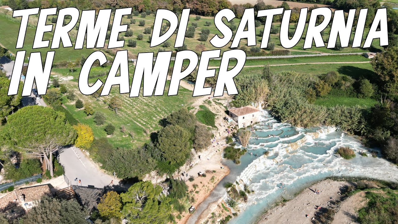 TERME di SATURNIA in camper: dove parcheggiare? cosa fare?