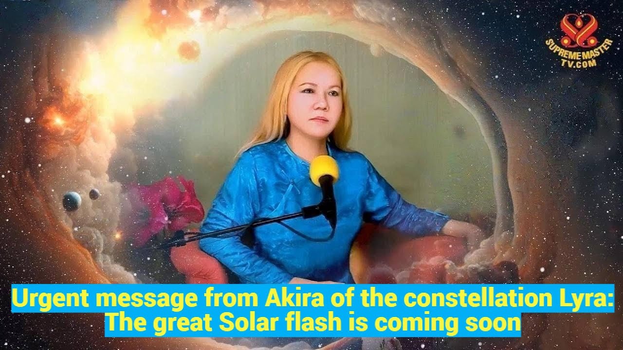 Urgent message from Akira of the constellation Lyra: The great Solar flash is coming soon