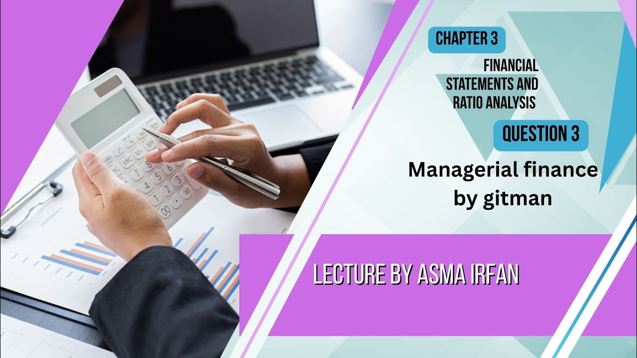 Managerial Finance Chapter 3 Question 3 | Gaitman | BS Commerce & BBA Students | Easy Solution